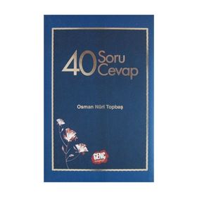 40 SORU 40 CEVAP - OSMAN NURI TOPBAŞ