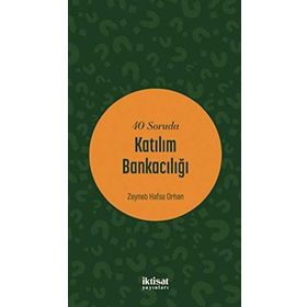40 Soruda Katılım Bankacılığı - Zeyneb Hafsa Orhan Aström