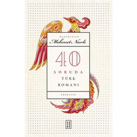 40 Soruda Türk Romanı - Mehmet Narlı