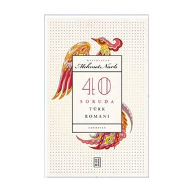 40 Soruda Türk Romanı - Mehmet Narlı