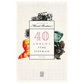 40 Soruda Türk Sineması - Mesut Bostan