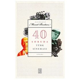 40 Soruda Türk Sineması - Mesut Bostan