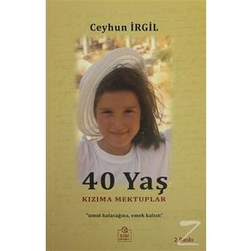 40 Yaş Kızıma Mektuplar - Ceyhun İrgil