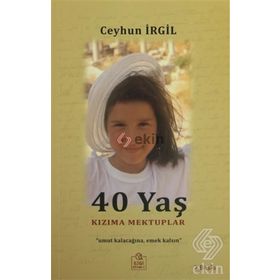 40 Yaş Kızıma Mektuplar - Ceyhun İrgil