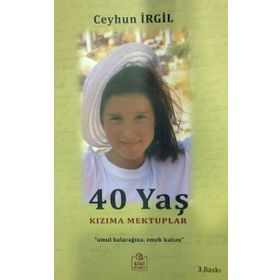40 Yaş Kızıma Mektuplar - Ceyhun İrgil