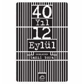 40 Yıl 12 Eylül - Tanıl Bora