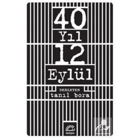 40 Yıl 12 Eylül - Tanıl Bora