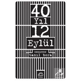 40 Yıl 12 Eylül - Tanıl Bora