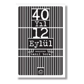 40 Yıl 12 Eylül - Tanıl Bora