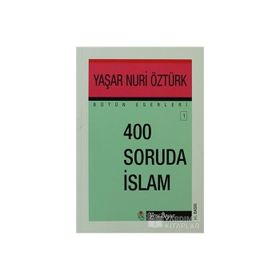400 SORUDA İSLAM - YAŞAR NURI ÖZTÜRK