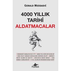 4000 YILLIK TARIHI ALDATMACALAR - GERALD MESSADIE