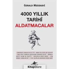 4000 YILLIK TARIHI ALDATMACALAR - GERALD MESSADIE