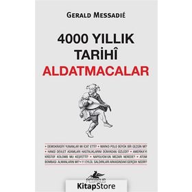 4000 YILLIK TARIHI ALDATMACALAR - GERALD MESSADIE