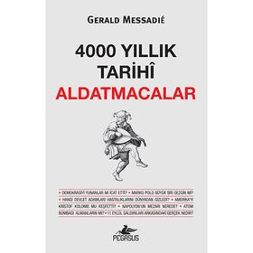 4000 YILLIK TARIHI ALDATMACALAR - GERALD MESSADIE
