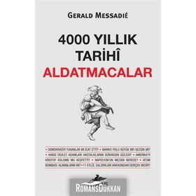 4000 YILLIK TARIHI ALDATMACALAR - GERALD MESSADIE