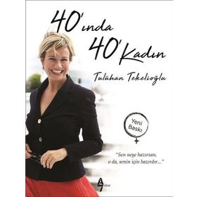 40'INDA 40 KADIN - TULUHAN TEKELİOĞLU