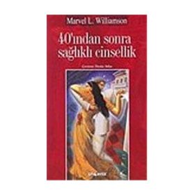 40'INDAN SONRA SAĞLIKLI CINSELLIK - MARVEL L. WILLIAMSON