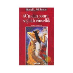 40'INDAN SONRA SAĞLIKLI CINSELLIK - MARVEL L. WILLIAMSON