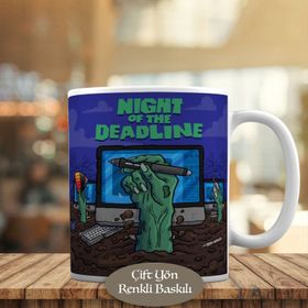 41951 Night Of The Deadline Baskılı Kupa Bardak