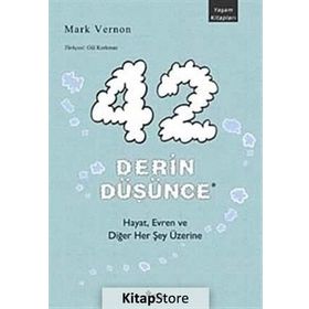 42 DERIN DÜŞÜNCE HAYAT, EVREN VE DİĞER HER ŞEY ÜZERİNE - MARK VERNON