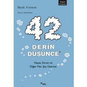 42 DERIN DÜŞÜNCE HAYAT, EVREN VE DİĞER HER ŞEY ÜZERİNE - MARK VERNON