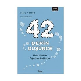 42 DERIN DÜŞÜNCE HAYAT, EVREN VE DİĞER HER ŞEY ÜZERİNE - MARK VERNON