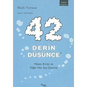 42 DERIN DÜŞÜNCE HAYAT, EVREN VE DİĞER HER ŞEY ÜZERİNE - MARK VERNON