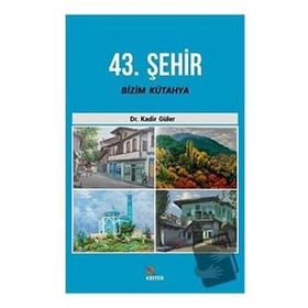 43. Şehir Bizim Kütahya - Kadir Güler