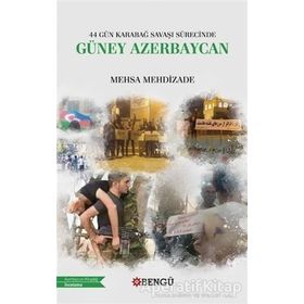 44 Gün Karabağ Savaşı Sürecinde Güney Azerbaycan Mehsa Mehdizade Bengü Yayınları