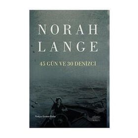 45 Gün ve 30 Denizci Norah Lange