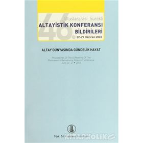 46. Uluslararası Sürekli Altayistik Konferansı Bildirileri 22-27 Haziran 2003 - kollektif