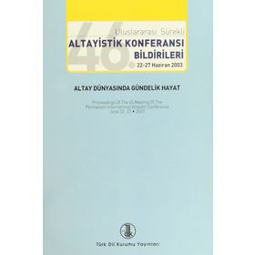 46. Uluslararası Sürekli Altayistik Konferansı Bildirileri 22-27 Haziran 2003 - kollektif