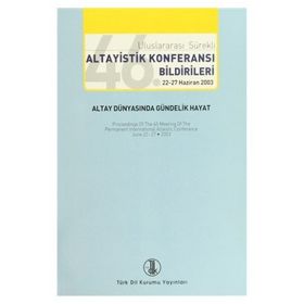 46. Uluslararası Sürekli Altayistik Konferansı Bildirileri 22-27 Haziran 2003 - kollektif