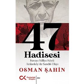 47 Hadisesi - Osman Şahin
