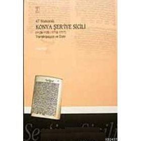 47 NUMARALI KONYA ŞER'İYE SICILI (1128-1129/1716-1717) TRANSKRIPSIYON VE DIZIN - İZZET SAK
