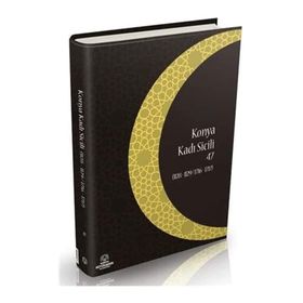 47 NUMARALI KONYA ŞER'İYE SICILI (1128-1129/1716-1717) TRANSKRIPSIYON VE DIZIN - İZZET SAK