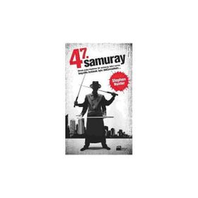 47. Samuray Elinde Paha Biçilmez Bir Samuray Kılıcı Varsa, Hayatta Kalmak İçin Öldürmelisin - Stephen Hunter