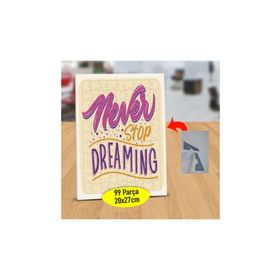 47843083 Never Stop Dreaming Yazılı 99 Parça Puzzle Yapboz Tablo