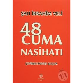 48 Cuma Nasihatı - Şah İbrahim Veli