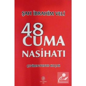 48 Cuma Nasihatı - Şah İbrahim Veli