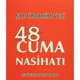 48 Cuma Nasihatı - Şah İbrahim Veli