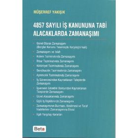 4857 SAYILI İŞ KANUNUNA TABI ALACAKLARDA ZAMANAŞIMI - MÜŞERREF YAKIŞIK