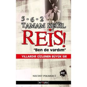 5-6-2 TAMAM DEĞİL REIS BEN DE VARDIM 33 YILDIR GIZLENEN BÜYÜK SIR - NECDET PEKMEZCI