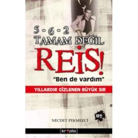 5-6-2 TAMAM DEĞİL REIS BEN DE VARDIM 33 YILDIR GIZLENEN BÜYÜK SIR - NECDET PEKMEZCI