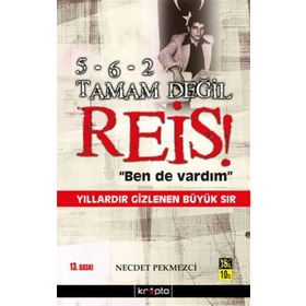 5-6-2 TAMAM DEĞİL REIS BEN DE VARDIM 33 YILDIR GIZLENEN BÜYÜK SIR - NECDET PEKMEZCI