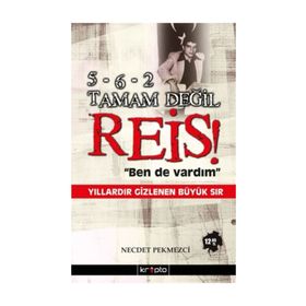 5-6-2 TAMAM DEĞİL REIS BEN DE VARDIM 33 YILDIR GIZLENEN BÜYÜK SIR - NECDET PEKMEZCI