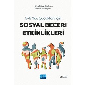 5 - 6 YAŞ ÇOCUKLARI İÇİN SOSYAL BECERI ETKINLIKLERI - HÜLYA GÜLAY;FATMA YENIBAYRAK