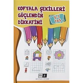 5-7 Yaş Kopyala Şekilleri Güçlendir Dikkatini Mirhan Kitap