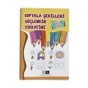 5-7 Yaş Kopyala Şekilleri Güçlendir Dikkatini Mirhan Kitap