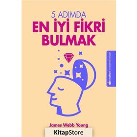 5 Adımda En İyi Fikri Bulmak - James Webb Young